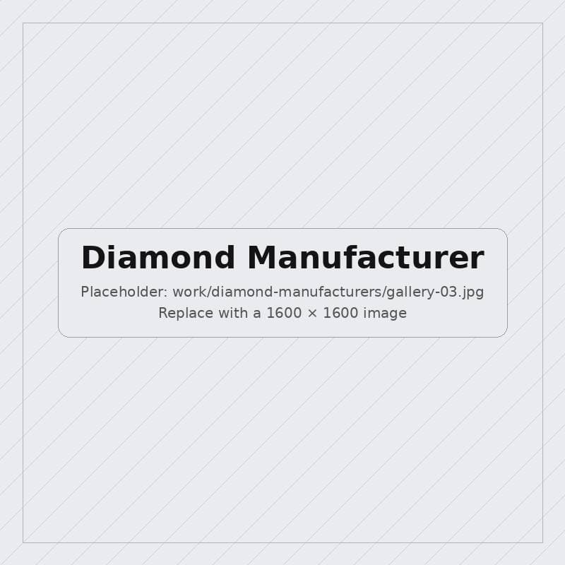 Diamond manufacturer: design details